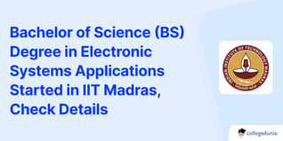Bachelor of Science (BS) Degree in Electronic Systems Applications Started in IIT Madras, Check Details